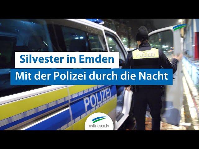 Silvester in Emden | Mit der Polizei durch die Nacht