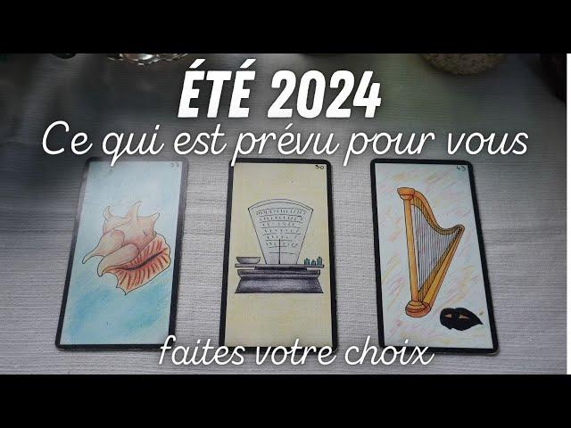 ÉTÉ 2024 CE QUI EST PRÉVU POUR VOUS faites votre choix