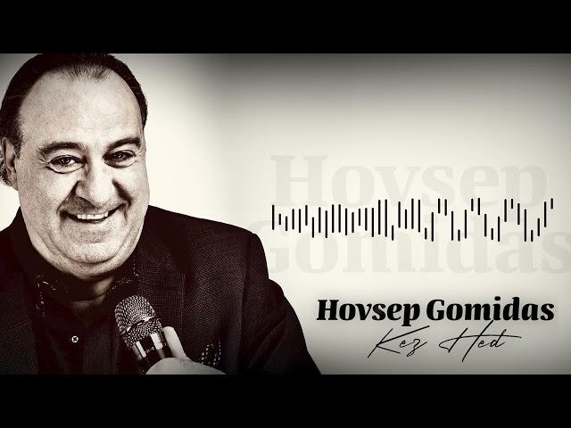 Hovsep Gomidas - Kez Hed 2024 Single █▬█ █ ▀█▀  #hovsepgomidas #armenian #romancesong #slowsong