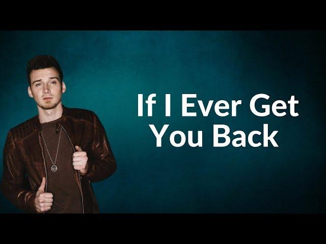 Morgan Wallen - If I Ever Get You Back (Lyrics)