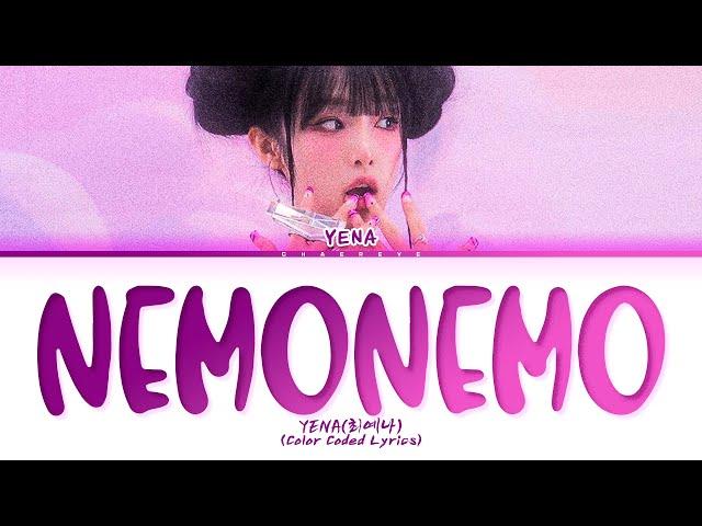 YENA NEMONEMO Lyrics (Color Coded Lyrics)