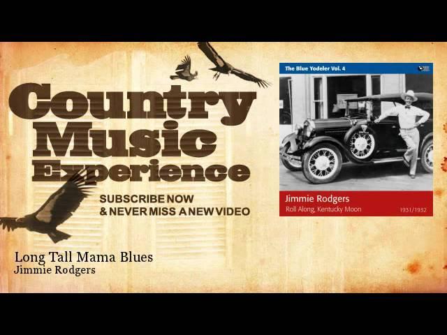 Jimmie Rodgers - Long Tall Mama Blues - Country Music Experience