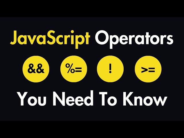 Every JavaScript Operator You Need To Know