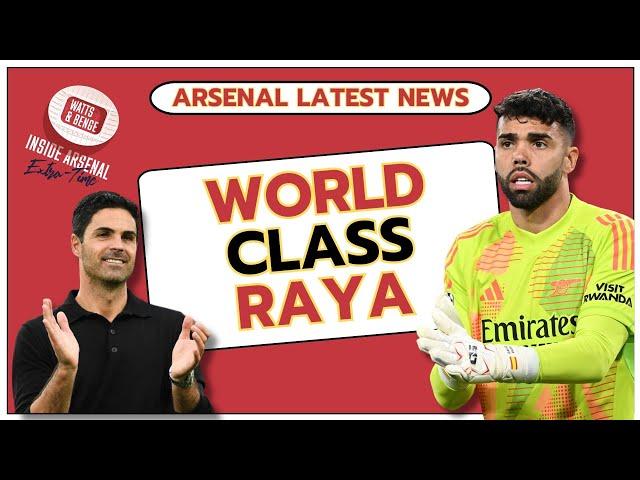 Arsenal latest news: World class Raya | Player ratings | Martinelli's form | Who starts vs City