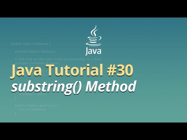 Java Tutorial for Beginners - Learn Java - #30 - substring() Method