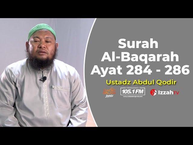 Ustadz Abdul Qodir - Surah Al Baqaroh Ayat 284 -286