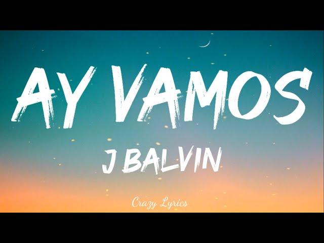 J. Balvin - Ay Vamos (Official Lyrics Video)