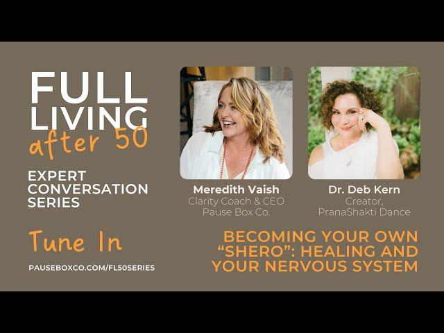 Healing Your Nervous System: Full Living After 50 Conversation with Dr. Deb Kern