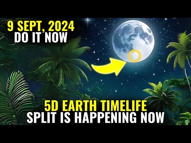 It's coming! 9 September 2024! First wave of the 5D Earth timeline split is happening now!