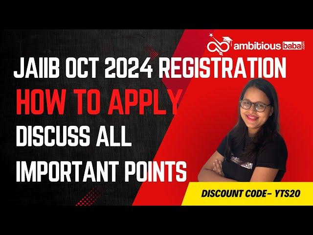 JAIIB OCT EXAM REGISTRATION 2024 | HOW TO APPLY | DETAILED DISCUSSION ||Ambitious Baba