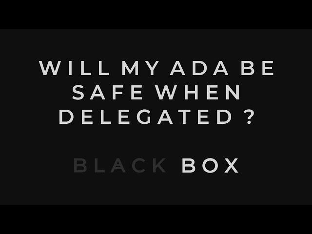 Will My ADA Be Safe When Delegated? - Black Box Stake Pool [BLKBX]