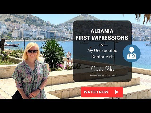 First Impressions of Albania | Exploring Sarande & My Unexpected Doctor Visit