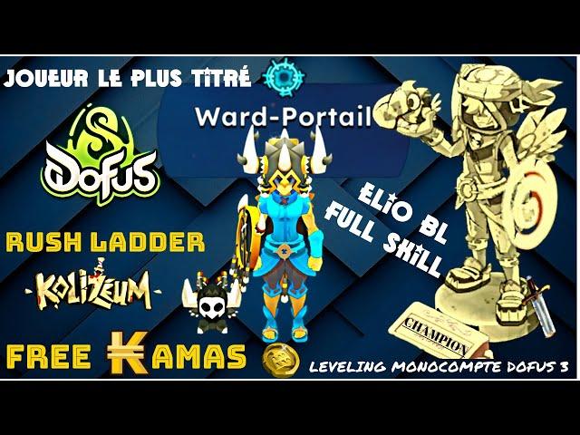 Ward-Portail JOUEUR LE PLUS TITRÉ DE DOFUS ️ ELIO RUSH LADDER KOLI BL | LEVELING Unity Monocompte