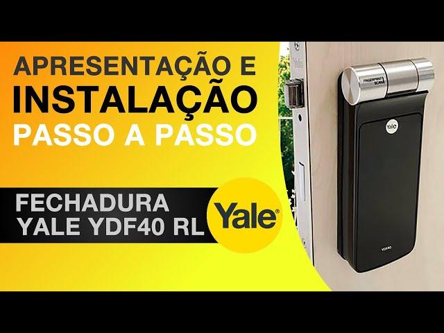 Apresentação e Instalação Passo a Passo da Fechadura Yale YDF40 RL