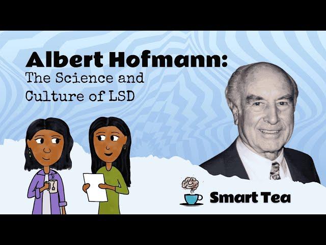 Smart Tea Podcast Ep. 12 | Albert Hofmann: The Science and Culture of LSD