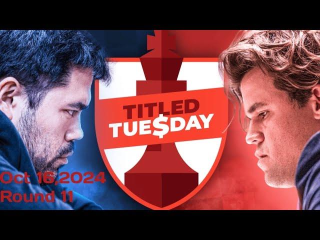 Magnus Carlsen Vs Hikaru Nakamura || Titled tuesday Round 11 - Oct,2024