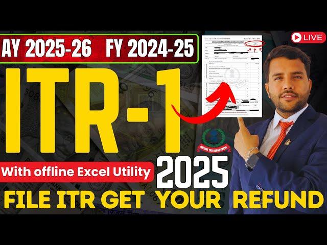 File ITR - 1 For FY 2024-25, AY 2025-26 || With Offline Excel Utility and Get your TDS Refund