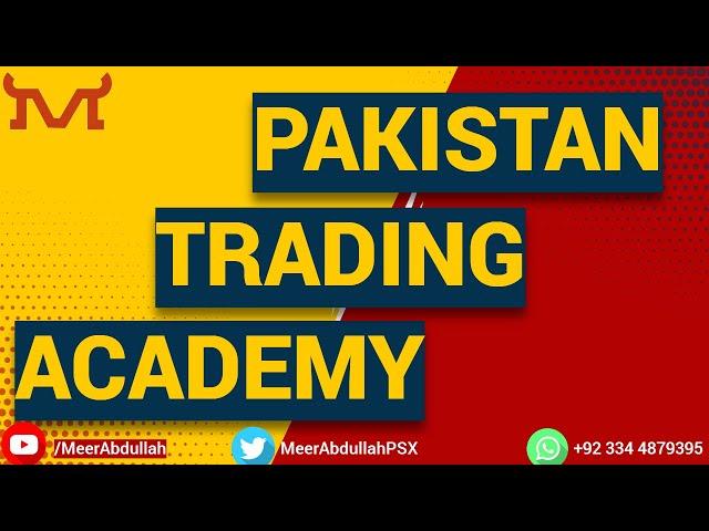 PAKISTAN TRADING ACADEMY | Meer Abdullah