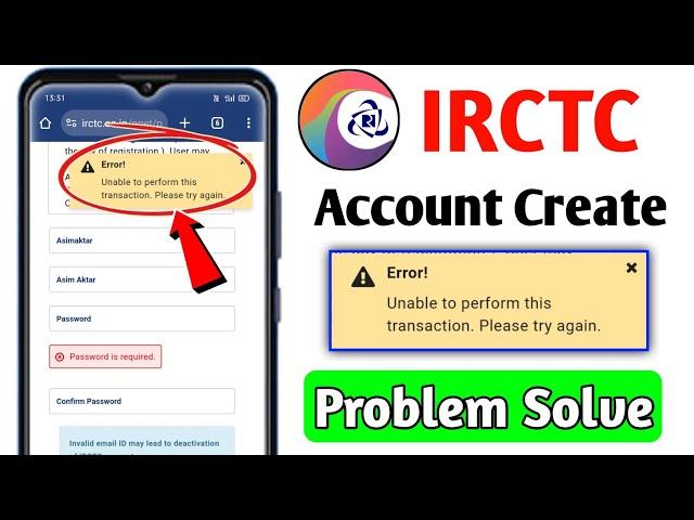 irctc account create problem | irctc unable to perform this transaction please try again problem