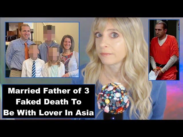 Married Father of 3 Faked His Death To Be With Lover In Asia | Ryan Borgwardt