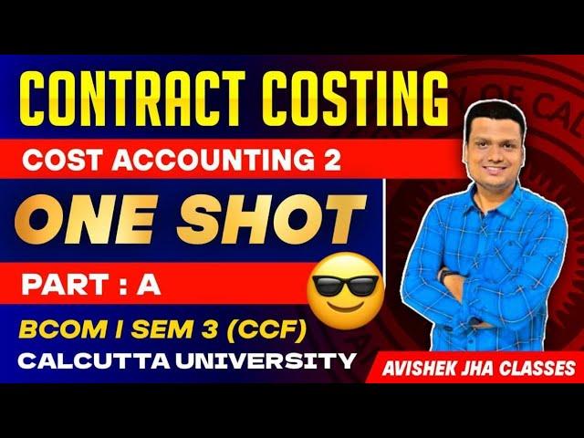 Contract Costing | Part A| One shot Ep-1 | Costing  -II | Sem -3 Ccf | Calcutta University