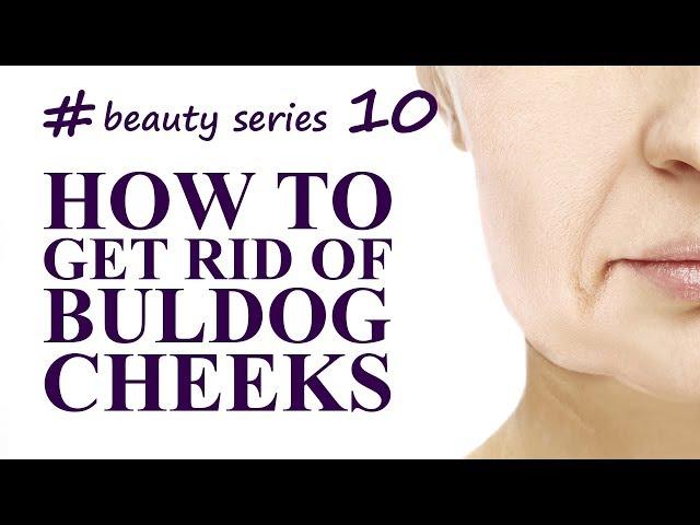 How to get rid of Bulldog Cheeks - anti-aging facial massage