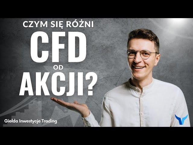 AKCJE vs. CFD na akcje - jakie są różnice?