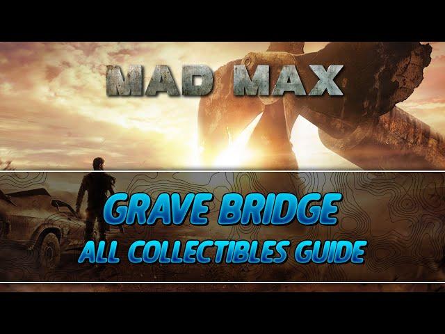 Mad Max | Grave Bridge Camp All Collectibles Guide (History Relic/Insignia/Scrap)