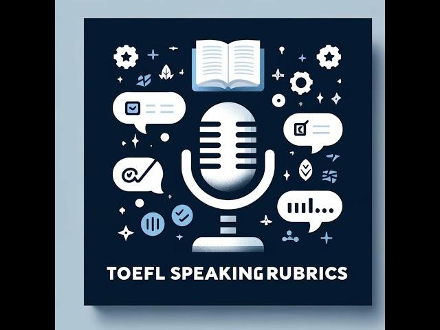 TOEFL® Speaking Rubrics