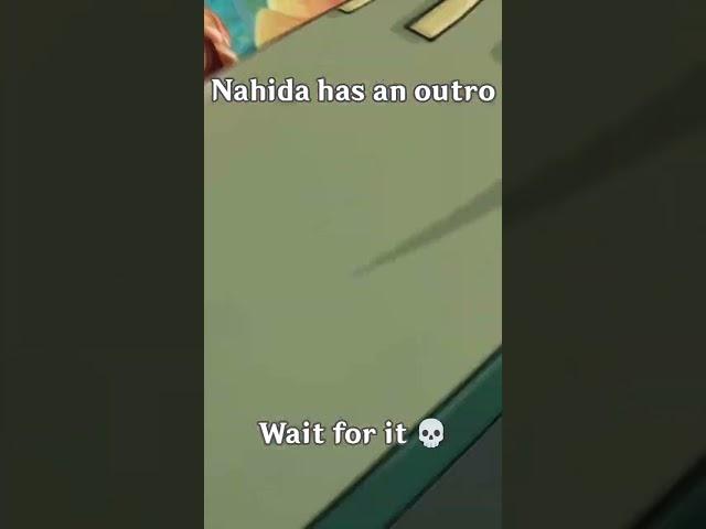 Nahida Has An Outro