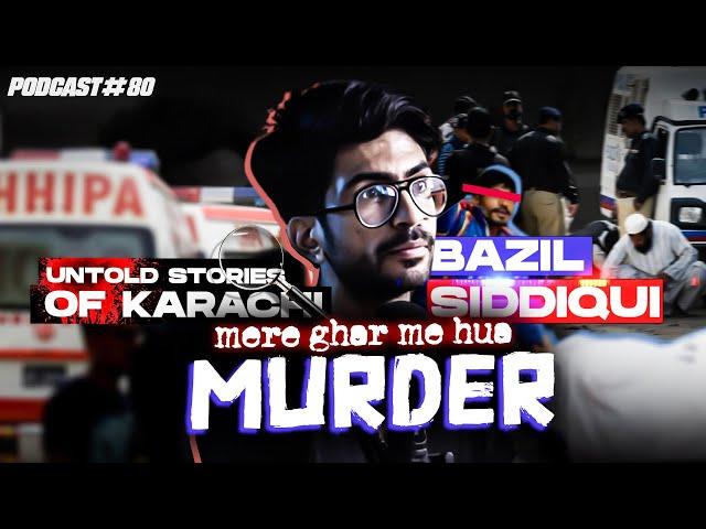 Mere Ghar Me Hua Murder | The Untold Story of Karachi with Bazil | EncycloMedia Hub | Podcast #80