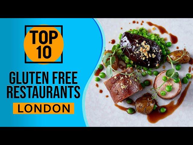 Top 10 Best Gluten Free Restaurants in London, England