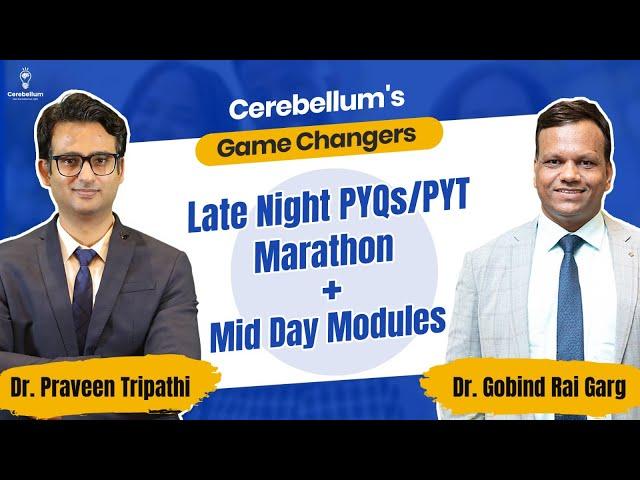 Cerebellum's Game Changers: Late Night PYQs/PYT Marathon & Mid Day Modules | NEET PG 2025