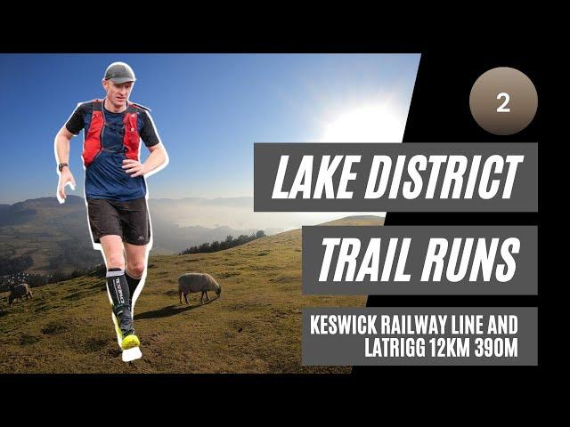 Lake District Trail Runs - Keswick Railway Line and Latrigg | 12km 390m | Full Route Virtual Run