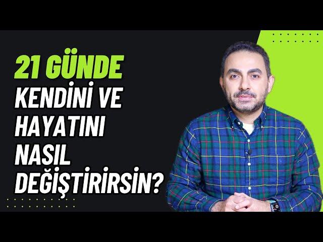 21 Gün Tekniği ile Kendini ve Hayatını Nasıl Değiştirirsin?