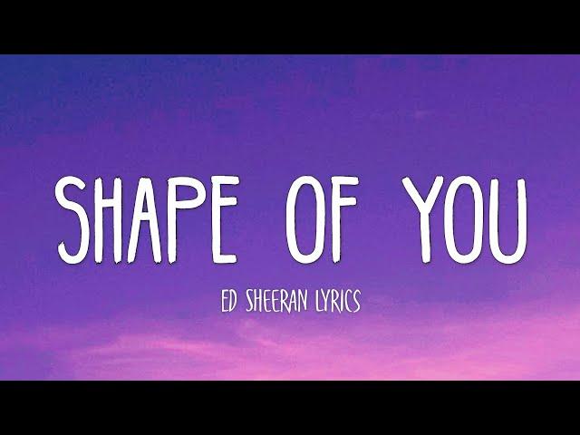 Ed Sheeran - Shape Of You (Lyrics)