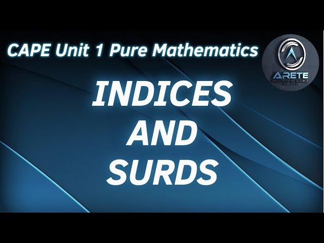 CAPE Unit 1 Pure Mathematics - Indices and Surds