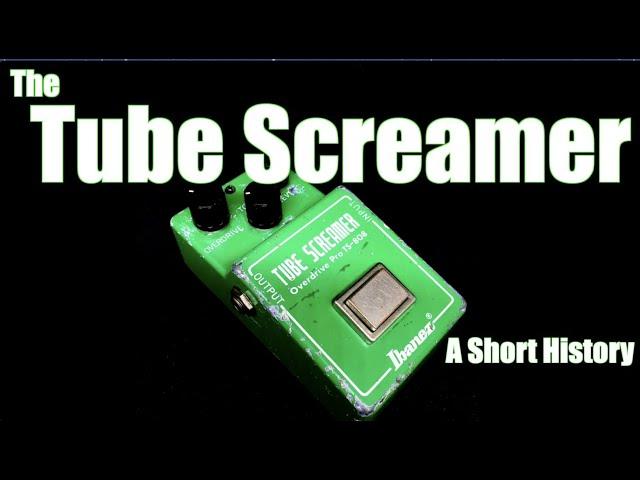 The Tube Screamer: A Short History