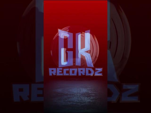 A MUSIC LABEL SUBSCRIBE TO OUR OFFICIAL CHANNEL GK RECORDZ