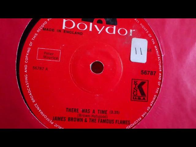 JAMES BROWN & THE FAMOUS FLAMES - THERE WAS A TIME
