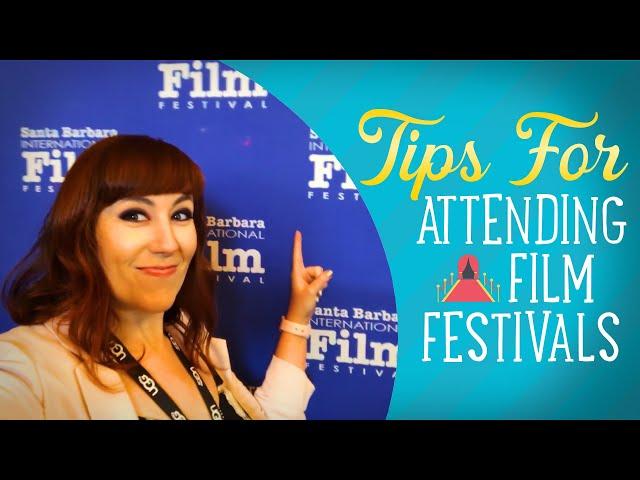 Tips For Going To A Film Festival