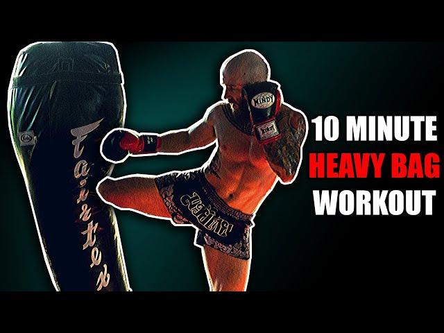 10 Minute Heavy Bag Workout For Muay Thai