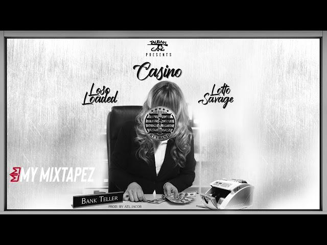 Casino - Bank Teller Ft Loso Loaded & Lotto Savage (Official Audio)