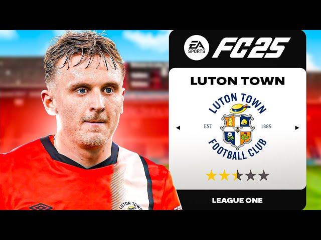 I Rebuild LUTON TOWN After DOUBLE Relegation