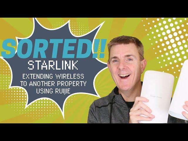 Starlink - How to Extend Wireless To Another Property Using Ruijie