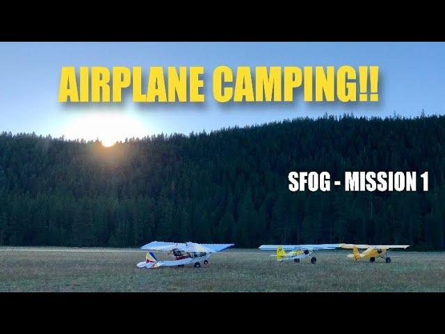 Camping With Trucks and Airplanes! - SFOG Mission 1