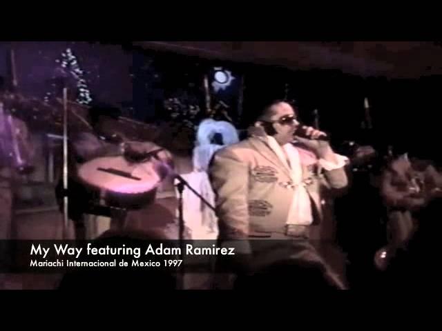 My Way featuring Adam Ramirez Mariachi Internacional de Mexico 1997