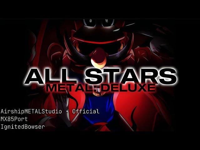 Mario's Madness V2 - All Stars [Metal Cover: DELUXE] (feat. @MX85Port & @ignitedbowser00)