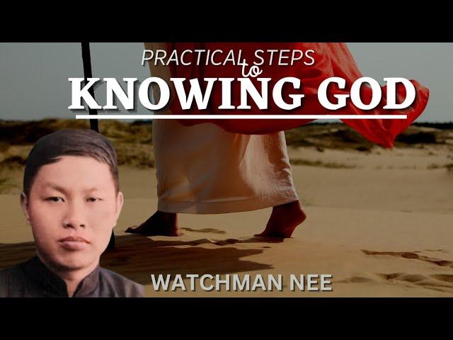 PRACTICAL STEPS TO KNOWING GOD | WATCHMAN NEE | AUDIOBOOK