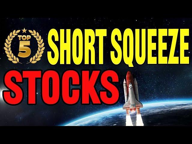  TOP 5 Stocks Ready to SQUEEZE  Huge Gains Ahead! Must-See Picks! 